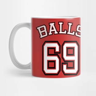 Balls 69 Mug